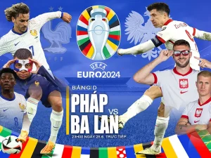 Các chuyên gia hàng đầu đưa ra ý kiến Nhận định bảng D - Pháp vs Ba lan diễn ra 23h ngày 25/06