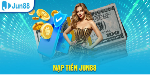 Điều kiện thực hiện giao dịch nạp tiền Jun88