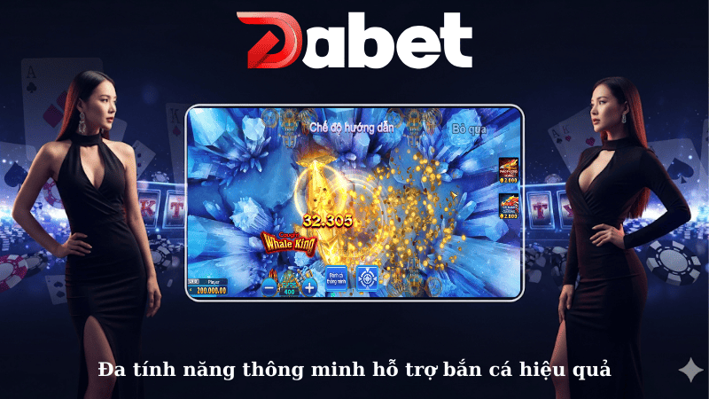 Đa tính năng thông minh hỗ trợ bắn cá hiệu quả