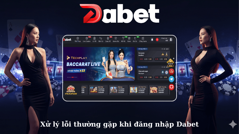 Xử lý lỗi thường gặp khi đăng nhập Dabet