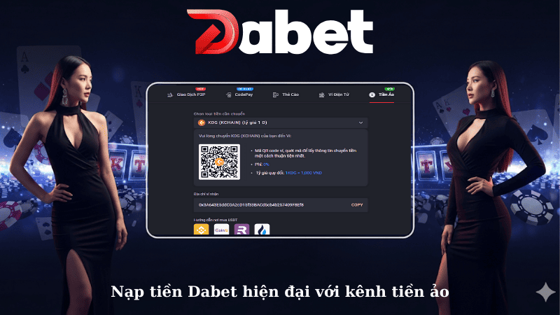 Nạp tiền Dabet hiện đại với kênh tiền ảo