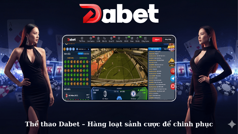 Thể thao Dabet – Hàng loạt sảnh cược để chinh phục